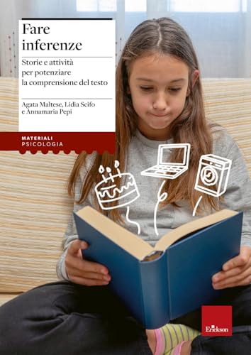 Fare Inferenze. Storie E Attività Per Potenziare La Comprensione Del Testo. Nuova Ediz.