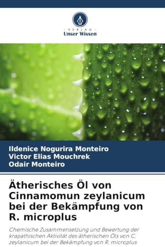 Ätherisches Öl Von Cinnamomun Zeylanicum Bei Der Bekämpfung Von R. Microplus: Chemische Zusammensetzung Und Bewertung Der Krapathischen Aktivität Des
