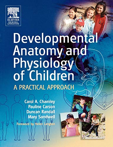 Developmental Anatomy And Physiology Of Children: A Practical Approach, 1E