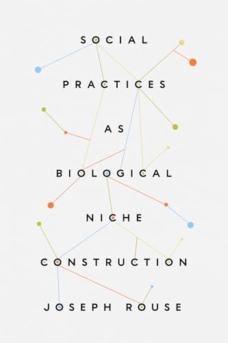 Social Practices As Biological Niche Construction