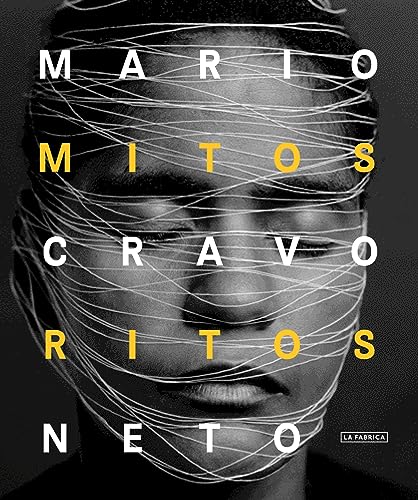 Mario Cravo Neto: Mitos Y Ritos / Myths And Rites