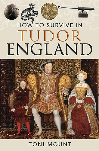 How To Survive In Tudor England