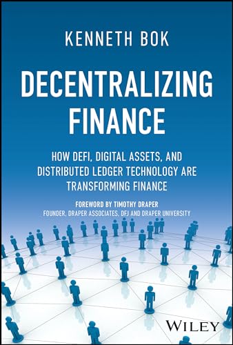 Decentralizing Finance: How Defi, Digital Assets And Distributed Ledger Technology Are Transforming Finance
