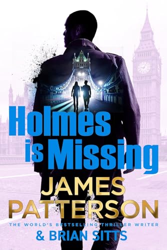 Holmes Is Missing: The Follow-Up To The Sunday Times Bestselling Mystery Thriller