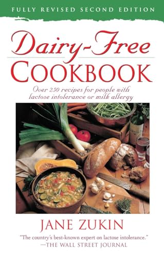 Dairy-Free Cookbook: Over 250 Recipes For People With Lactose Intolerance Or Milk Allergy