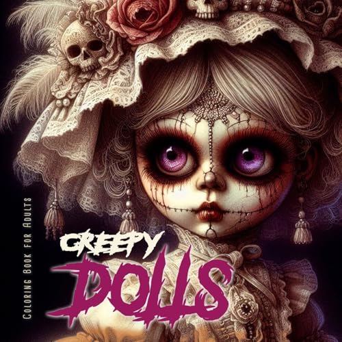 Creepy Dolls Coloring Book For Adults: Halloween Coloring Book For Adults Creepy Coloring Book Grayscale Dolls Horror Puppets Coloring Book Gothic: 9