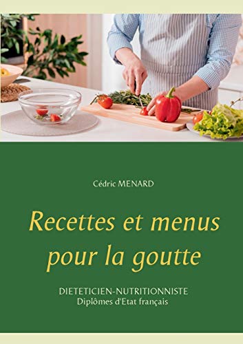 Recettes Et Menus Pour La Goutte: -