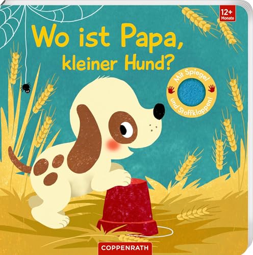 Wo Ist Papa, Kleiner Hund?: Mit Kuschelweichen Filzklappen Und Spiegel