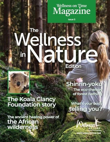 Wellness On Time Magazine: Wellness In Nature Edition: Wellness In Nature Edition