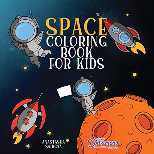 Space Coloring Book For Kids: Astronauts, Planets, Space Ships And Outer Space For Kids Ages 6-8, 9-12: 3