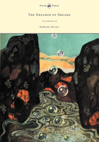 The Dreamer Of Dreams - Illustrated By Edmund Dulac [Lingua Inglese]