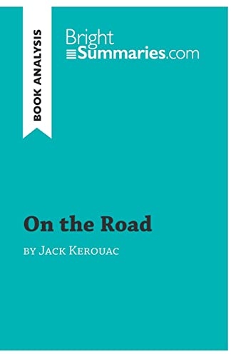 On The Road By Jack Kerouac (Book Analysis): Detailed Summary, Analysis And Reading Guide [Lingua Inglese]