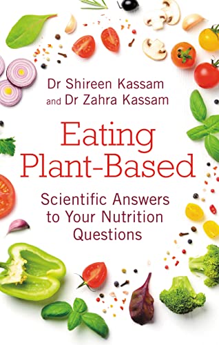 Eating Plant-Based: Scientific Answers To Your Nutrition Questions