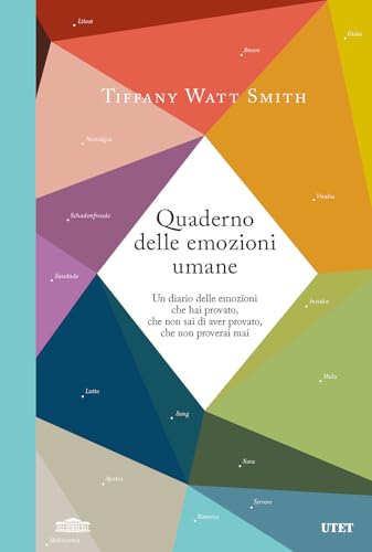 Quaderno Delle Emozioni Umane. Un Diario Delle Emozioni Che Hai Provato, Che Non Sai Di Aver Provato, Che Non Proverai Mai
