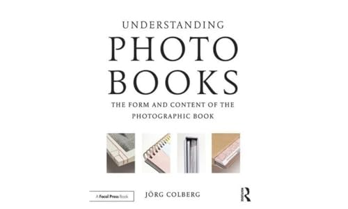 Understanding Photobooks: The Form And Content Of The Photographic Book