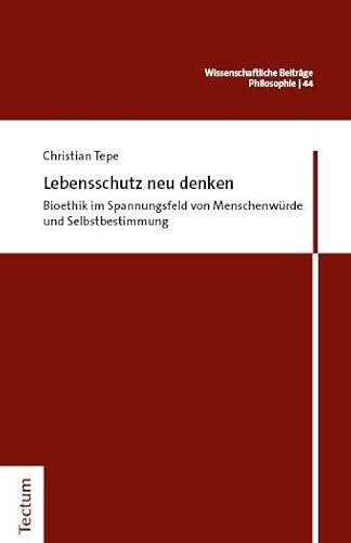 Lebensschutz Neu Denken: Bioethik Im Spannungsfeld Von Menschenwürde Und Selbstbestimmung
