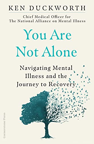 You Are Not Alone: Navigating Mental Illness And The Journey To Recovery