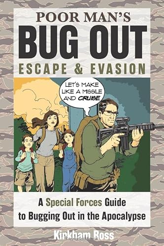 Poor Man'S Bug Out, Escape And Evasion: A Special Forces Guide To Bugging Out In The Apocalypse