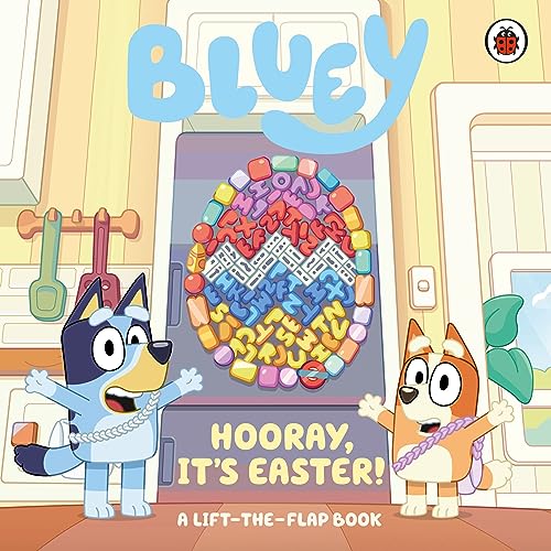 Bluey: Hooray, It’S Easter!: A Lift-The-Flap Book