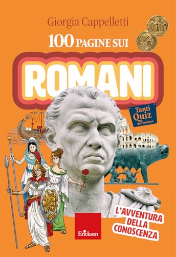 100 Pagine Sui Romani. L'Avventura Della Conoscenza