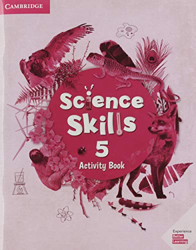 Cambridge Science Skills. Activity Book. Level 5. Per La Scuola Elementare. Con Espansione Online