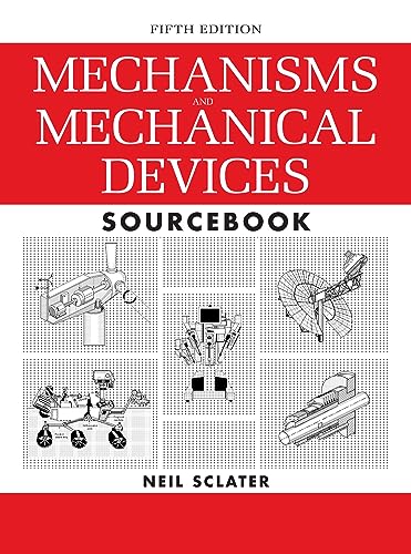 Mechanisms And Mechanical Devices Sourcebook
