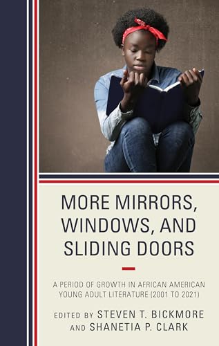 More Mirrors, Windows, And Sliding Doors: A Period Of Growth In African American Young Adult Literature (2001 To 2021)