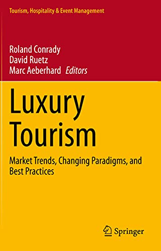 Luxury Tourism: Market Trends, Changing Paradigms, And Best Practices