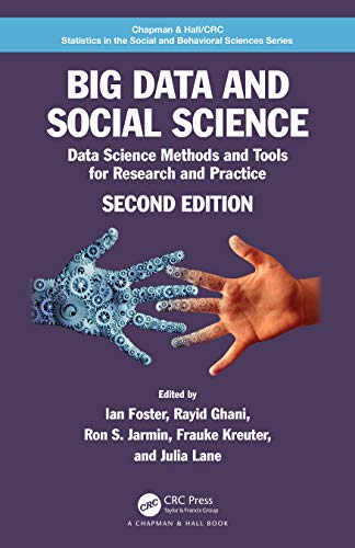 Big Data And Social Science: Data Science Methods And Tools For Research And Practice