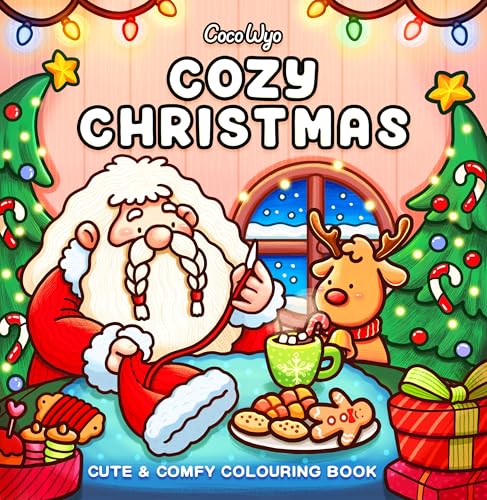 Cozy Christmas: The Cute And Relaxing Festive Colouring Book For Kids And Adults