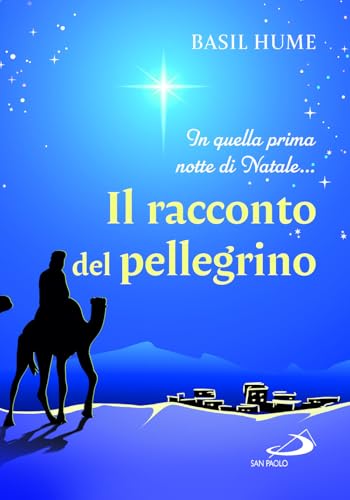 Il Racconto Del Pellegrino. In Quella Prima Notte Di Natale...