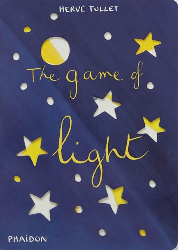Hervé Tullet: The Game Of Light [Lingua Inglese]