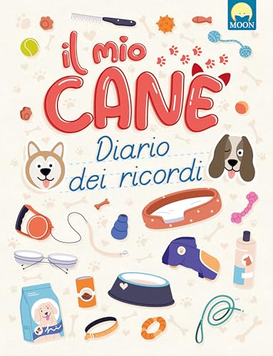 Il Mio Cane. Diario Dei Ricordi