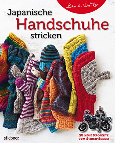 Japanische Handschuhe Stricken. Fingerlose Handschuhe Und Fäustlinge Mit Klappe An Einem Stück Gestrickt. Strickmuster Von Edel Bis Witzig Für Erwachs