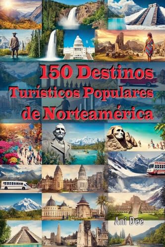 150 Destinos Turísticos Populares De Norteamérica
