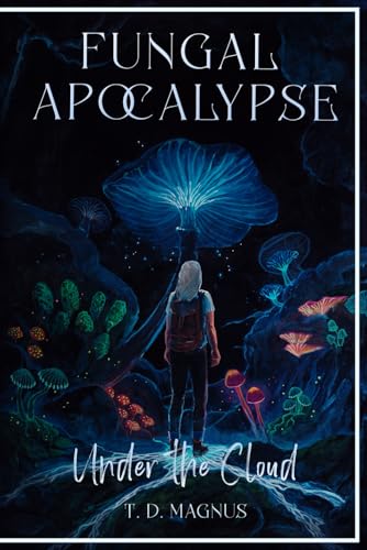 Fungal Apocalypse: Under The Cloud