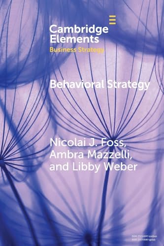 Behavioral Strategy: Exploring Microfoundations Of Competitive Advantage