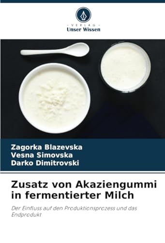 Zusatz Von Akaziengummi In Fermentierter Milch: Der Einfluss Auf Den Produktionsprozess Und Das Endprodukt
