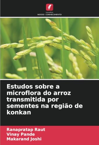 Estudos Sobre A Microflora Do Arroz Transmitida Por Sementes Na Região De Konkan