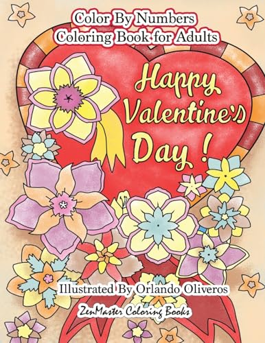 Happy Valentine'S Day Color By Numbers Coloring Book For Adults: An Adult Color By Number Coloring Book Of Love, Flowers, Candy, Butterflies, And ...
