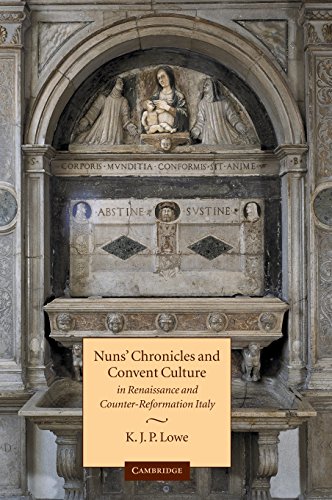 Nuns' Chronicles And Convent Culture In Renaissance And Counter-Reformation Italy: Women And History Writing In Renaissance And Counter-Reformation It