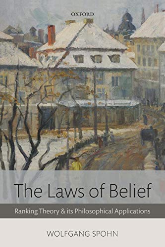 The Laws Of Belief: Ranking Theory And Its Philosophical Applications