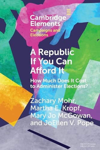 A Republic If You Can Afford It: How Much Does It Cost To Administer Elections?