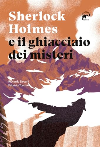 Sherlock Holmes E Il Ghiacciaio Dei Misteri