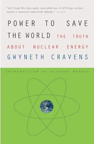 Power To Save The World: The Truth About Nuclear Energy