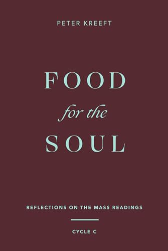 Food For The Soul: Reflections On The Mass Readings (Cycle C)