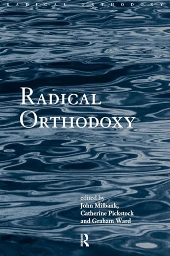 Radical Orthodoxy: A New Theology