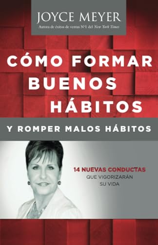 Como Formar Buenos Habitos Y Romper Malos Habitos: 14 Nuevas Conductas Que Vigorizarán Su Vida: 14 Nuevas Conductas Que Vigorizaron Su Vida/ 14 New Be