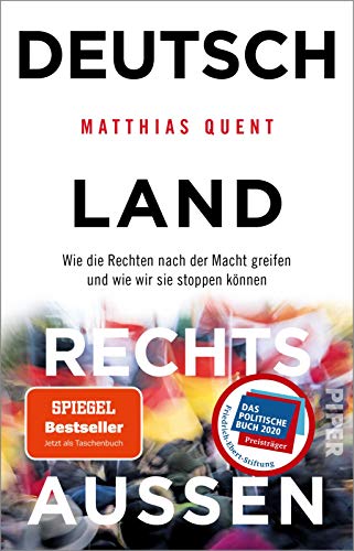 Deutschland Rechts Außen: Wie Die Rechten Nach Der Macht Greifen Und Wie Wir Sie Stoppen Können