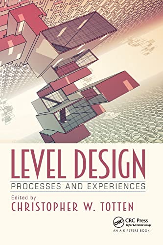 Level Design: Processes And Experiences